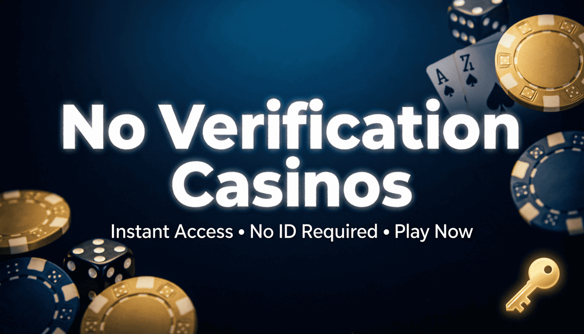 No Verification Casinos